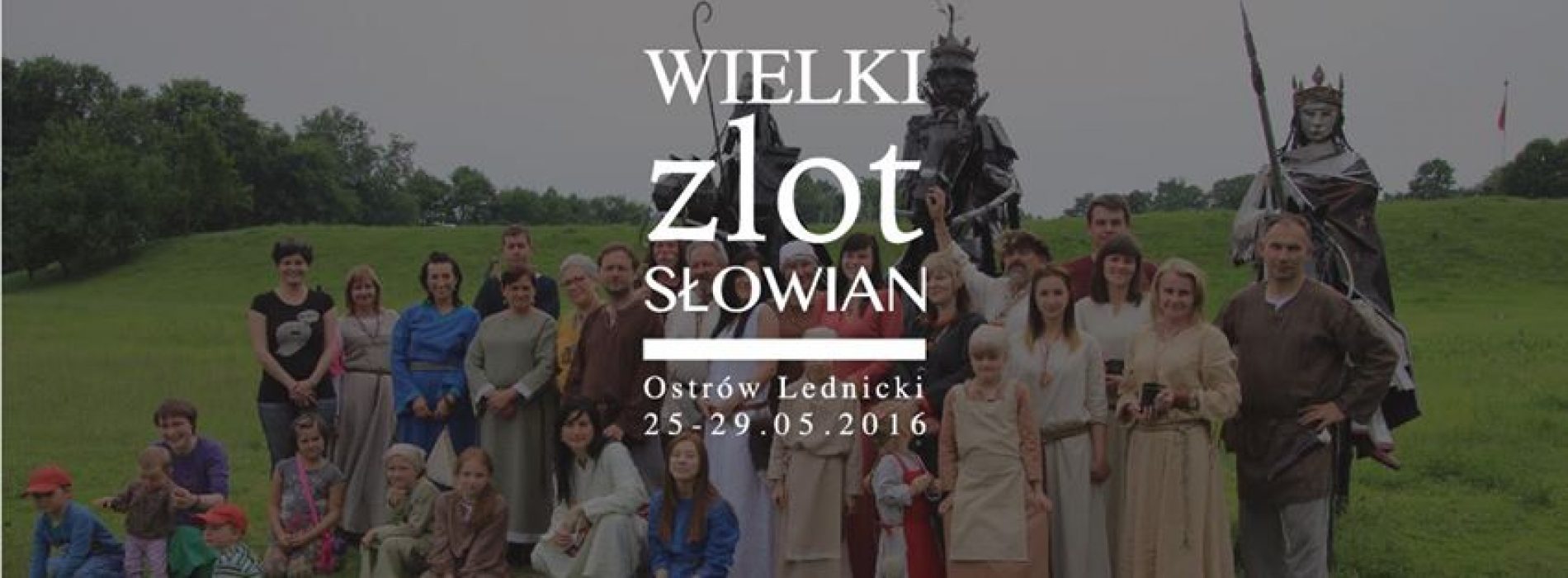 Wielki Zlot Słowian do 29 maja na Ostrowie Lednickim