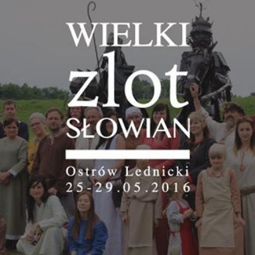 Wielki Zlot Słowian do 29 maja na Ostrowie Lednickim